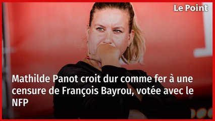 Mathilde Panot croit dur comme fer à une censure de François Bayrou, votée avec le NFP