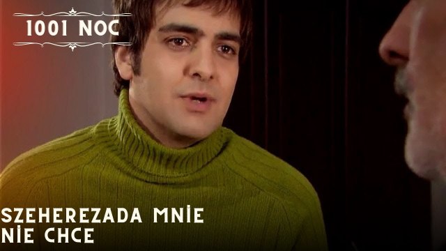 Szeherezada mnie nie chce| 1001 Noc - Odcinek 24