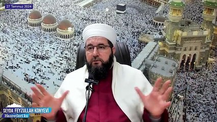 Umre ve adapları. - Seyda Feyzullah Konyevi Hazretleri KS- 27-TEMMUZ-2024-