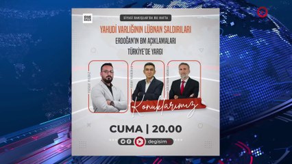 Yahudi Varlığının Lübnan Saldırıları | Erdoğan’ın BM Açıklamaları | Türkiye’de Yargı