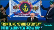 VIDEO | Putin Flaunts 'New Russia' Map On Face of NATO & USA |  Bold Gift From Frontlines | Watch