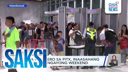 Mga pasahero sa PITX, inaasahang dadami pa ngayong weekend | Saksi
