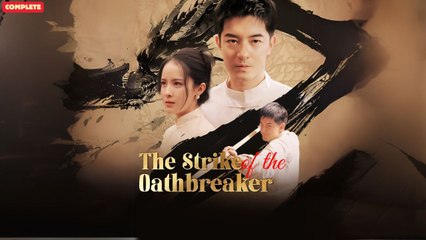 The strike Of The Oathbreaker (Chinese Drama English Subtitles ) googshort