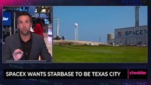 SpaceX Wants Starbase to be Texas City