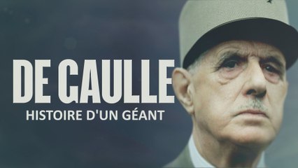 De Gaulle, histoire d'un géant