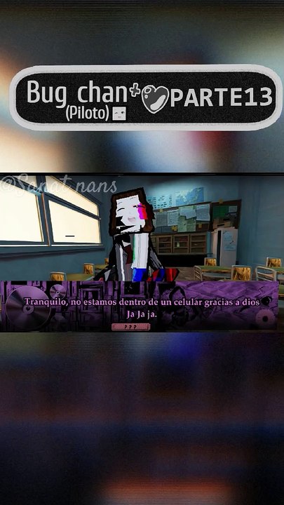 Bug-chan piloto (short) PARTE13