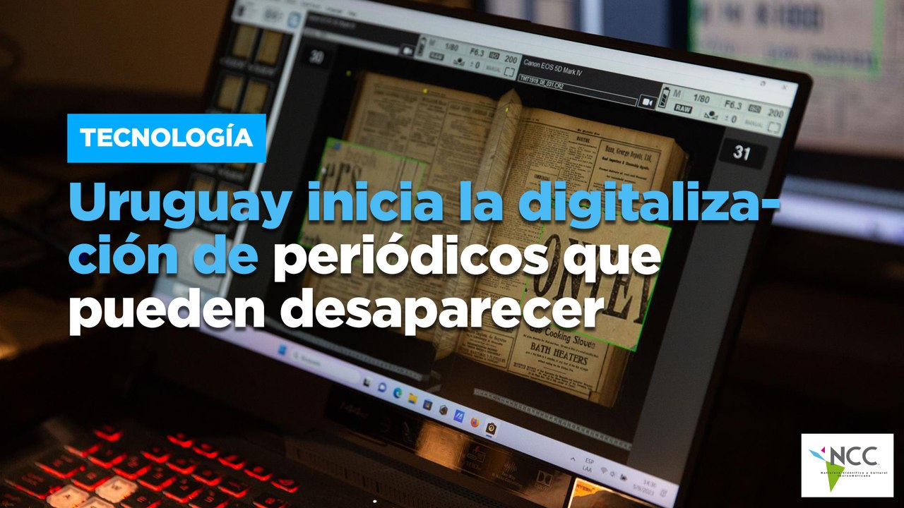 Uruguay inicia la digitalización de periódicos...