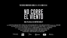 No corre el viento (2024), de Matías Malet | Tráiler