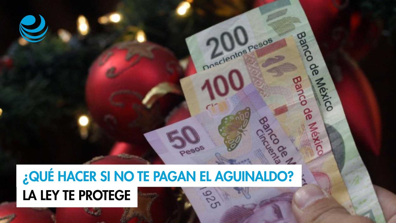 ¿Qué hacer si no te pagan el aguinaldo? La ley te protege