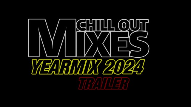 Chill Out Mixes YEARMIX 2024 Trailer