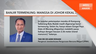 Banjir termenung: Mangsa di Johor kekal 36 orang