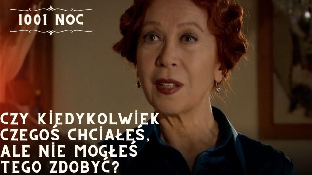 Czy kiedykolwiek czegoś chciałeś, ale nie mogłeś tego zdobyć?| 1001 Noc - Odcinek 26