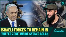 Netanyahu Provokes Jolani; IDF Refuses to Leave Golan Buffer Zone in Syria | Israel-Syria War Soon?