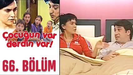 Çocuğun Var Derdin Var 66. Bölüm