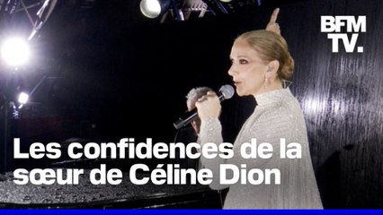 "Elle n'arrivait pas à avoir le contrôle": la sœur de Céline Dion se confie sur sa maladie