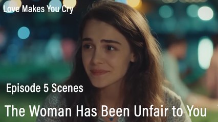 The Woman Has Been Unfair to You - Love Makes You Cry