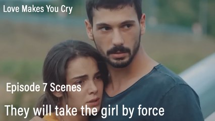 They will take the girl by force - Love Makes You Cry