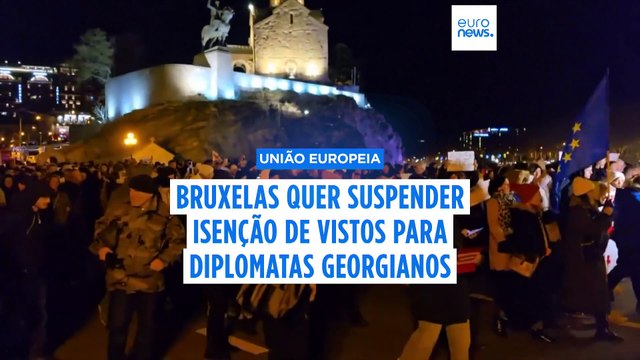 Bruxelas suspende a isenção de visto para os diplomatas georgianos, perante a continuação dos protestos