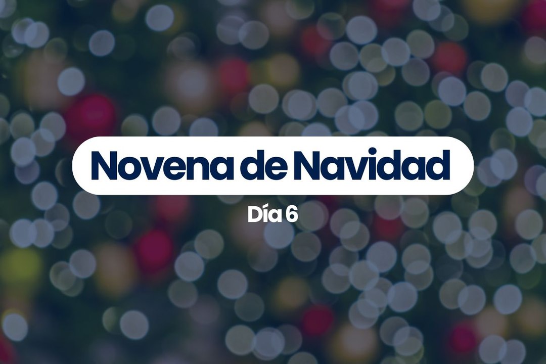 Novena Navidad - Día 6