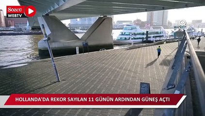 Hollanda'da rekor sayılan 11 günün ardından güneş açtı