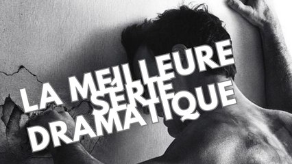 La meilleure série dramatique du monde !