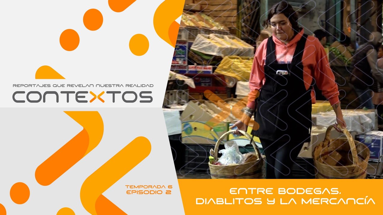 T6 Ep.2 - Entre bodegas, diablitos y la mercancía | Contextos, reportajes que revelan nuestra realidad