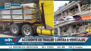 Tráiler se queda sin frenos y choca contra varios vehículos en la Autopista México-Toluca