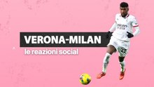 Verona-Milan 0-1: le reazioni social