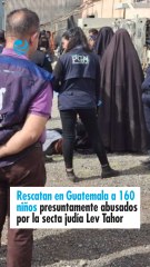 Rescatan en Guatemala a 160 niños presuntamente abusados por la secta judía Lev Tahor