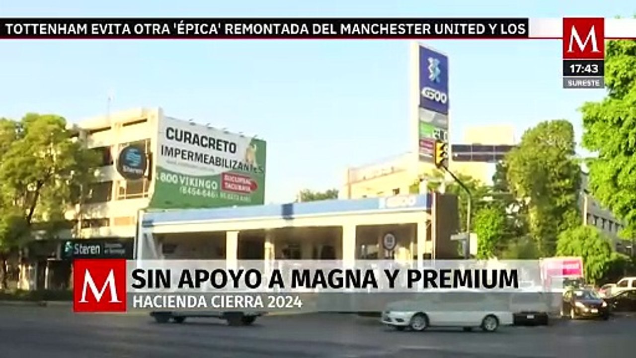 Hacienda quitó estímulos a gasolina Magna y Premium en lo que resta de 2024