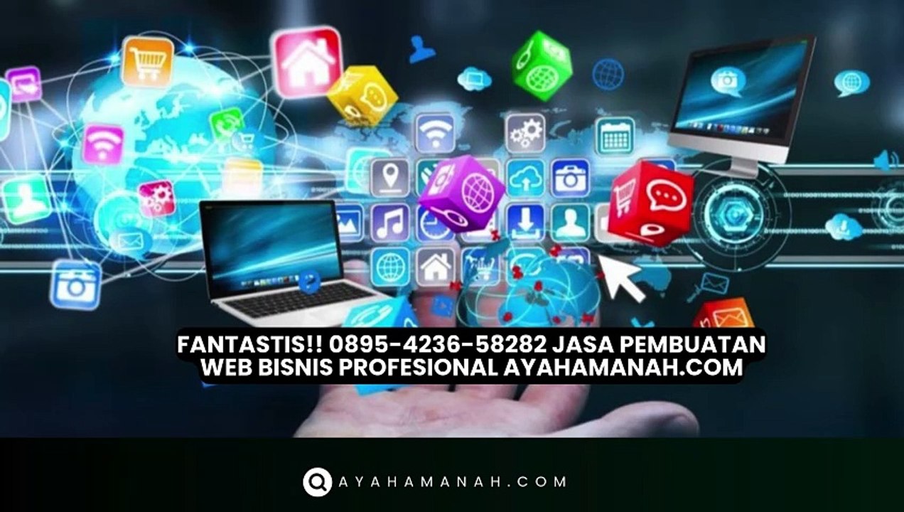 Fantastis!! 0895-4236-58282 Jasa Pembuatan Web Bisnis Profesional AyahAmanah.com