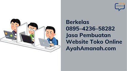 Berkelas 0895–4236–58282 Jasa Pembuatan Website Toko Online AyahAmanah.com