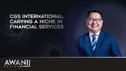 AWANI Review: CGS International: Carving a Niche in Financial Services
