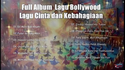 Full Album  Lagu Bollywood Lagu Cinta dan Kebahagiaan