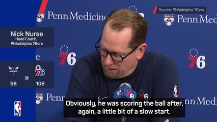 Embiid was pretty good - Nurse keeping calm after star's 34-point performance