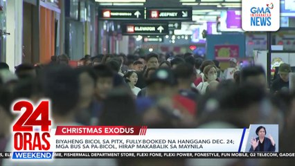Biyaheng Bicol sa PITX, fully-booked na hanggang Dec. 24; mga bus sa pa-Bicol, hirap makabalik sa Maynila | 24 Oras Weekend