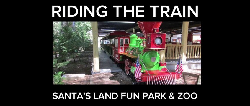 Riding the Train at Santa's Land Fun Park & Zoo (Cherokee, NC)