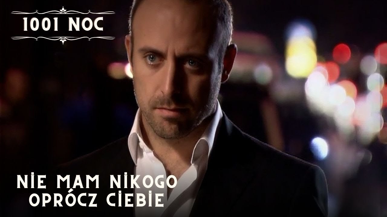 Nie mam nikogo oprócz ciebie| 1001 Noc - Odcinek 28
