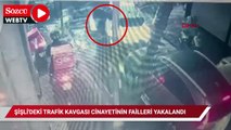 Şişli'deki trafik kavgası cinayetinin failleri yakalandı