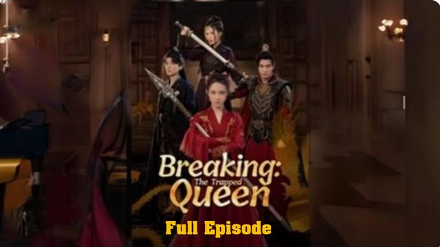 Breaking - The Trapped Queen Full [Engsub]