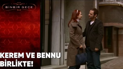 Kerem ve Bennu Birlikte! - Binbir Gece 17. Bölüm