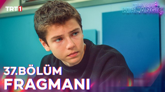 Kod Adı Kırlangıç 37. Bölüm Fragmanı