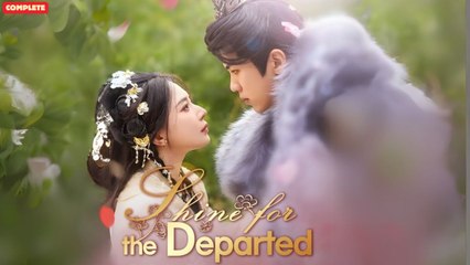 Shine for the departed (Chinese Drama English Subtitles ) ShortMAx