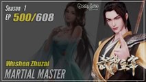 【Wu Shen Zhu Zai】 Season 1 EP 500 - Martial Master | Donghua - 1080P