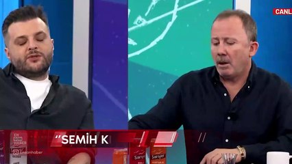 Sergen Yalçın: Semih Kılıçsoy'u çok abarttılar