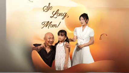 So Long, Mom! Chinese drama