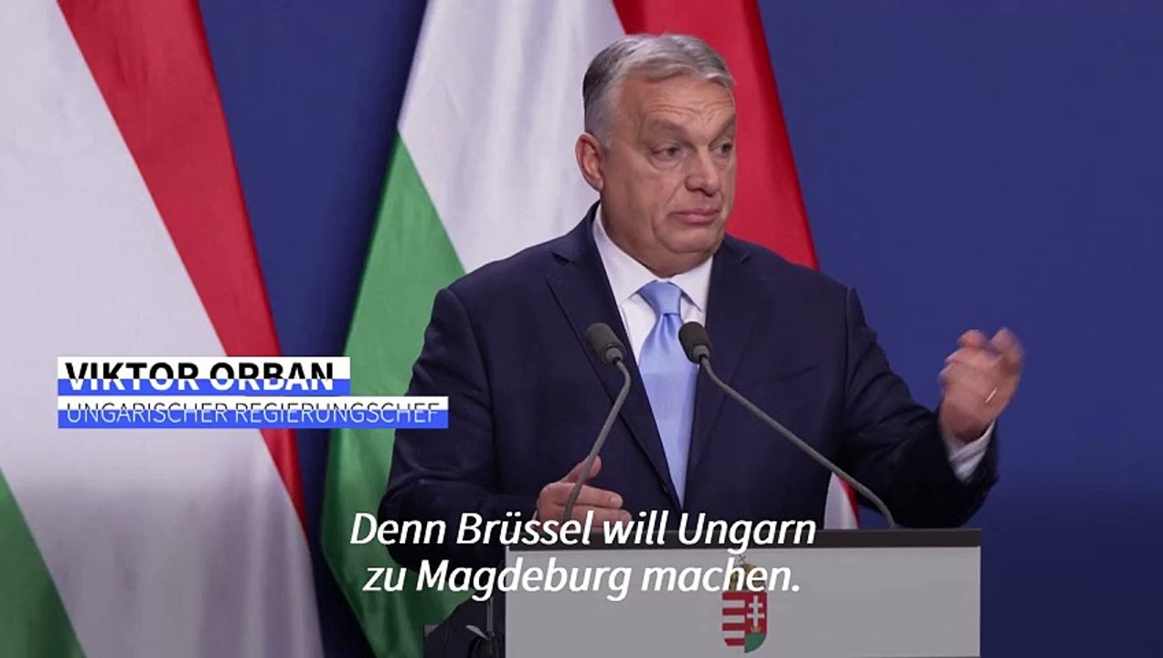 Orban: Die EU will Ungarn zu Magdeburg machen