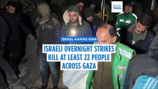 Israeli strikes kill at least 22 people across the Gaza Strip