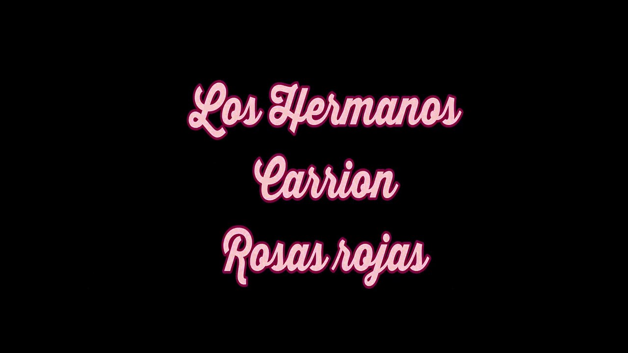 Los hermanos Carrion  Rosas rojas