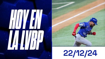Hoy en la LVBP | 22 de diciembre 2024
